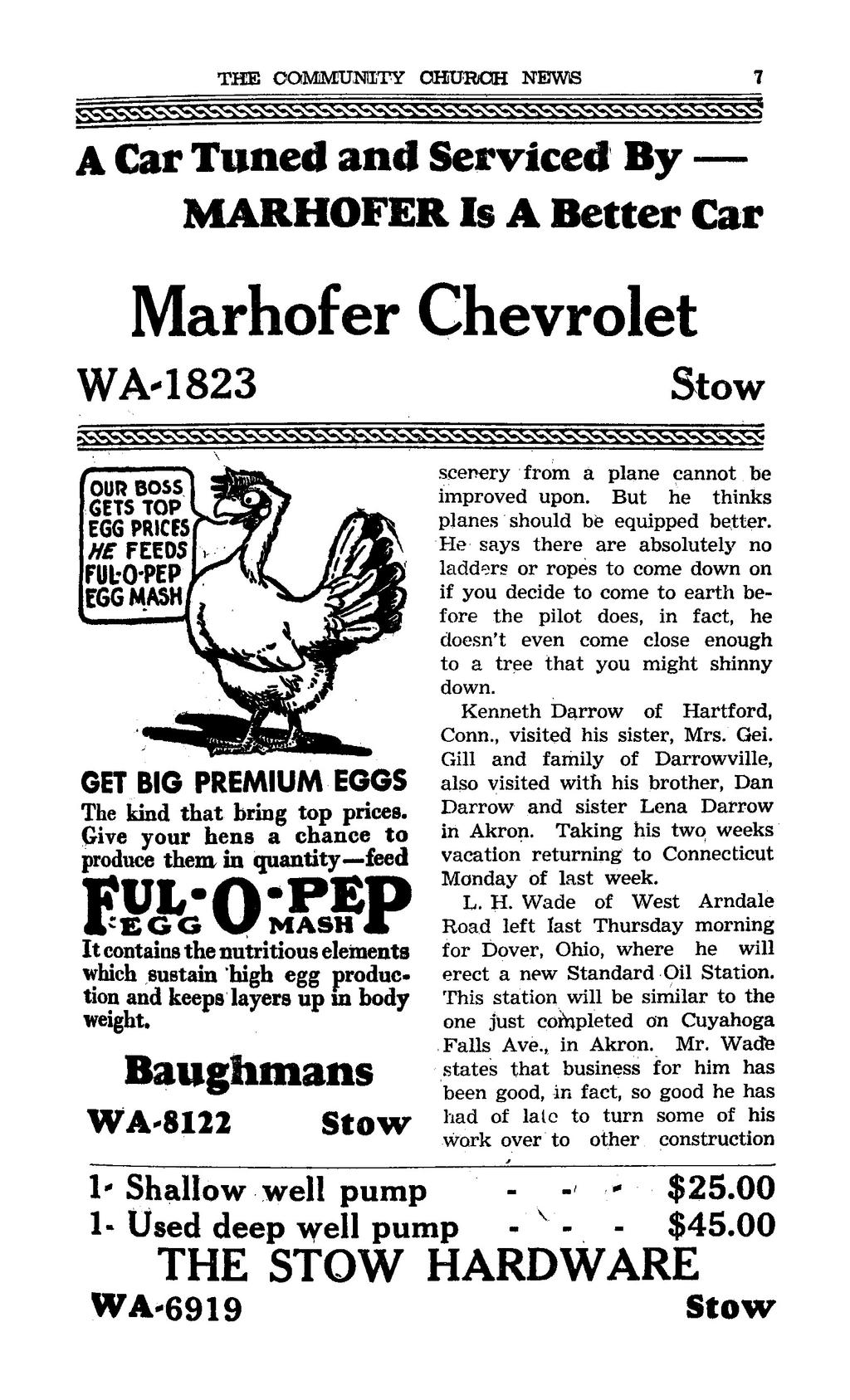 THE COMMUiN'ITY CHURCH NEWS 7 A Car Tuned and Serviced By MARHOFER Is A Better Car Marhofer Chevrolet WA-1823 Stow OUR BOSS GETS TOP EGG PRICES ME FEEDS FULOPEP EGGMASH GET BIG PREMIUM EGGS The kind