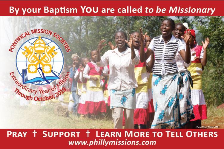 October 21, World Mission Sunday, 2018, marks the beginning of the Extraordinary Year of Mission in the Archdiocese of Philadelphia. This was proclaimed by Archbishop Charles Chaput.