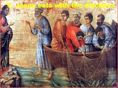 10 Scripture reading #9/John 21:11-12 10-11 Jesus said, Bring some of the fish you ve just caught. Simon Peter joined them and pulled the net to shore 153 big fish!