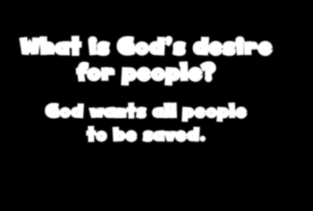 God wants all people to be