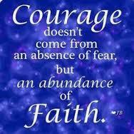 Courage Psalm 27:14 Wait for the LORD; be strong and take heart and wait for the LORD. Joshua 1:7 Be strong and very courageous. Obey all the laws Moses gave you.
