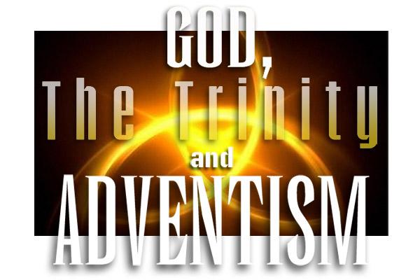 Fortin: God, the Trinity and Adventism An old controversy over the nature of God surfaces again.