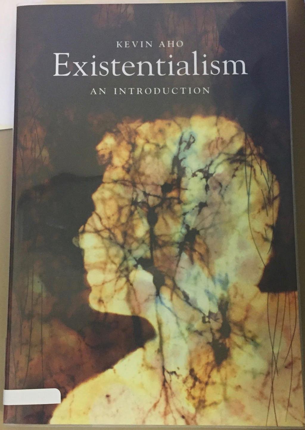Existentialism: An Introduction by Kevin Aho This text is the ideal introduction for upper level students and anyone interested in knowing more about one of the most vibrant and important areas of