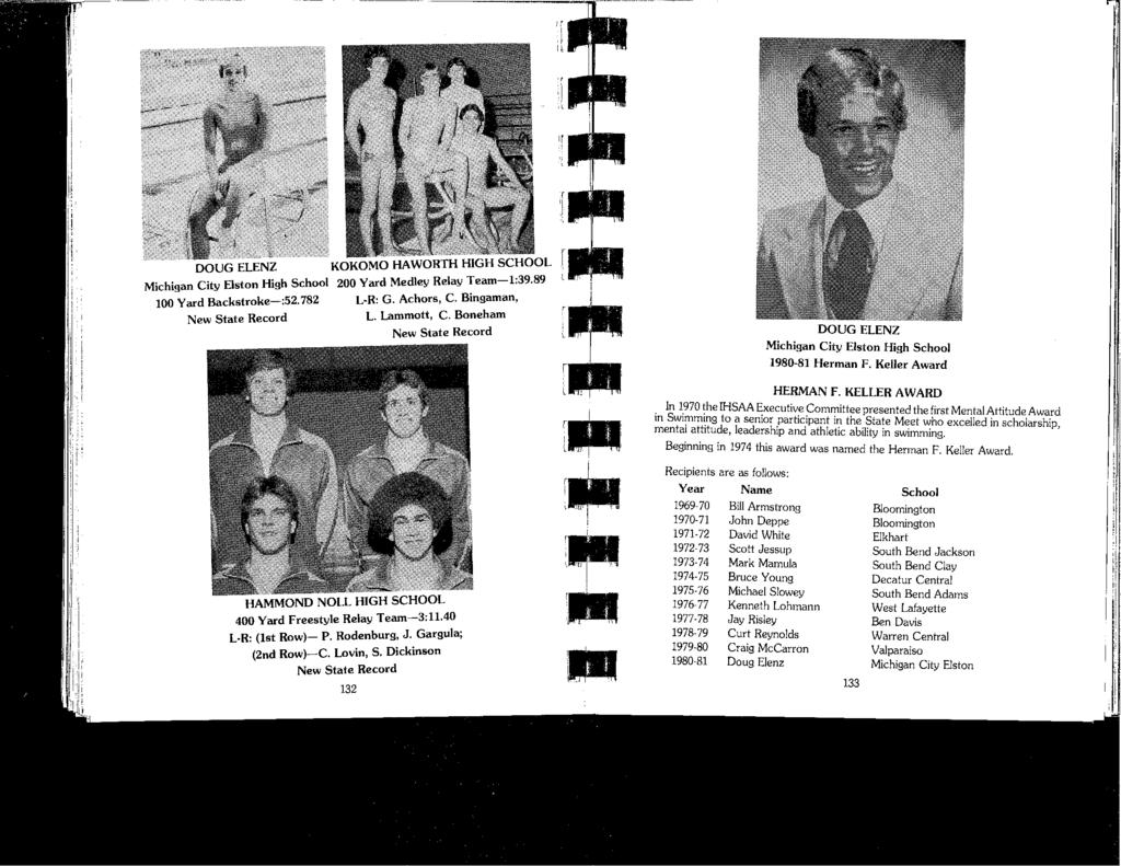 I! KOKOMO HAWORTH HIGH SCHOOL Michigan City Elston High School 200 Yard Medley Relay Team-1:39.89 100 Yard Backstroke-:52.782 L-R: G. Achors, C. Bingaman, New State Record L. Lammott, C.