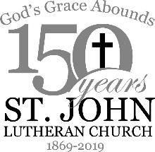 St. John Evangelical Lutheran Church By God s grace, we gather to glorify him and grow in his Word, and to go with it into his world. Welcome!