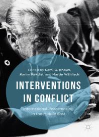 Interventions in Conflict: International Peacemaking in the Middle East Rami G Khouri, Karim Makdisi,