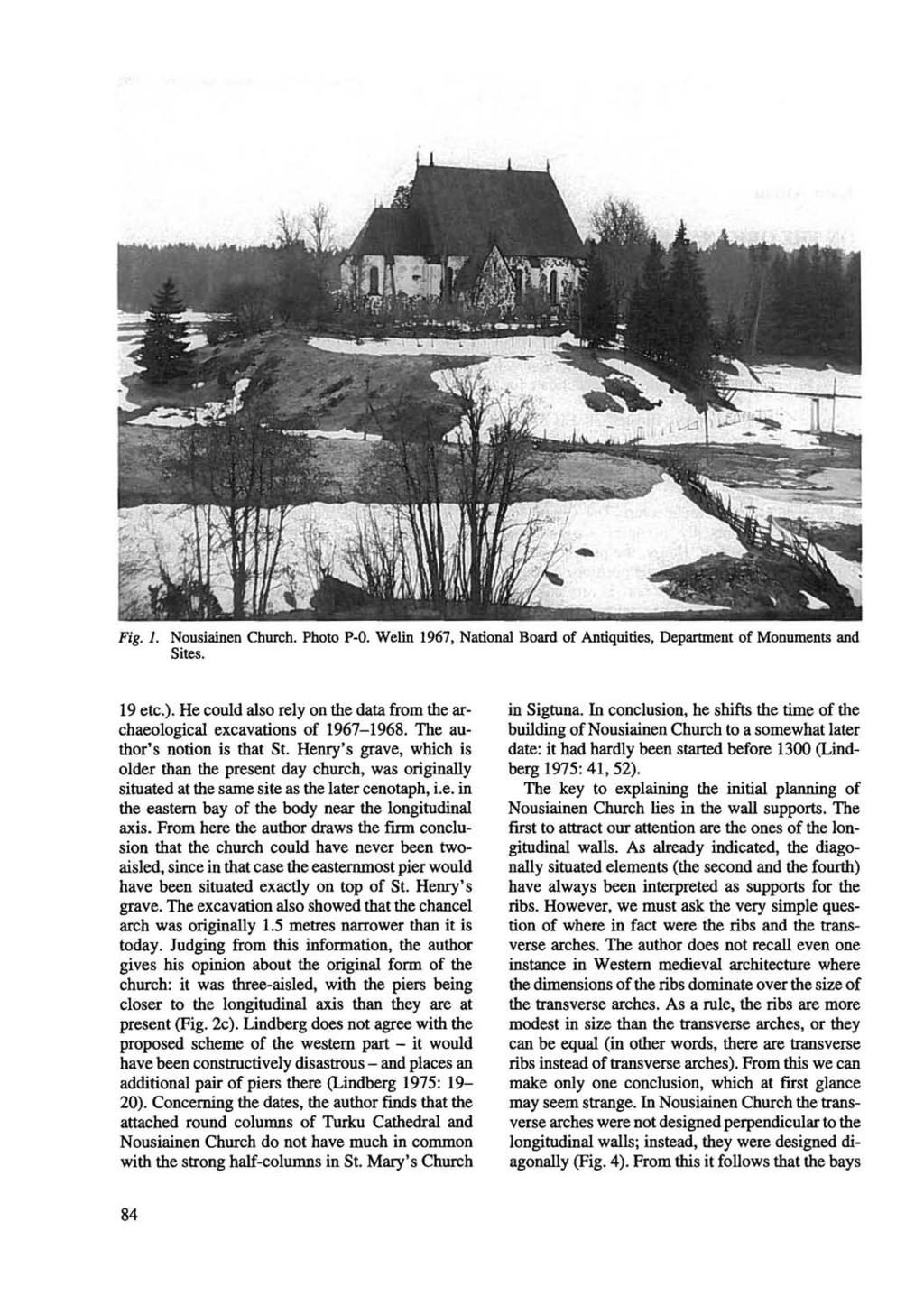 Fig. 1. Nousiainen Church. Photo P-O. Welin 1967, National Board of Antiquities, Department of Monuments and Sites. 19 etc.).