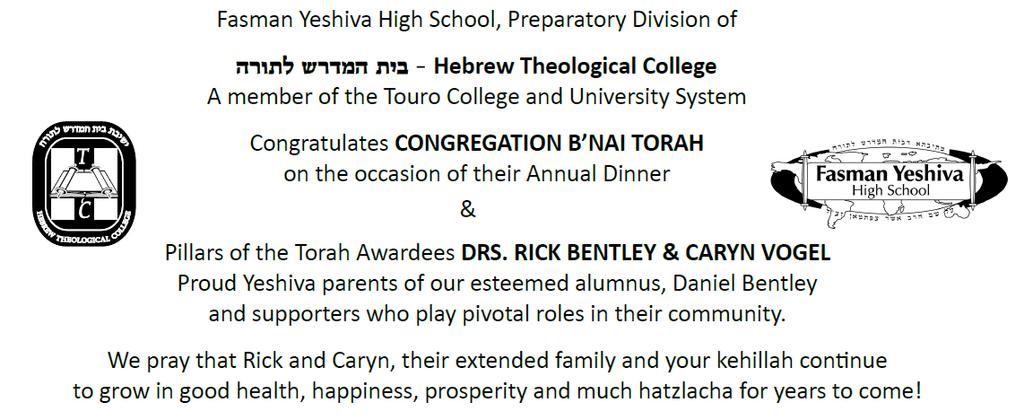 On behalf of Congregation B'nai Torah and the Board of Directors We extend our appreciation and gratitude to Drs.