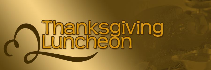 ThThanksgiving and Christmas Opportunities The church will be celebrating Thanksgiving with a luncheon to be held on November