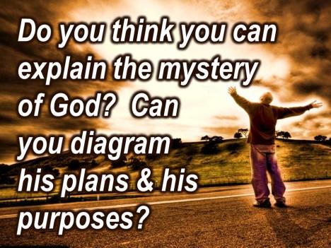 Not like any other person, not like any other phenomenon you can even imaging. God is totally and wholly other. Do you think you can explain the mysteries of God?