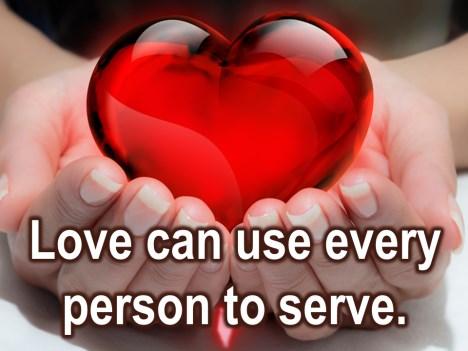 serve, love uses every kind of ability to help and love can use every language to speak the good news of God s care for us. And love is bigger than anything that makes us different.
