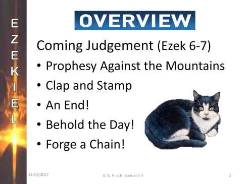 Oh no, there he goes with the cats again! This is Astrophe.. as in Catastrophe. Because we have seen, and this week we will continue to see God predicting catastrophe for Jerusalem.