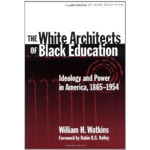 Watkins, William H. The White Architects of Black Education: Ideology and Power in America, 1865 1954. New York: Teachers College Press, 2001. Woodson, Carter G. The Mis-Education of the Negro.