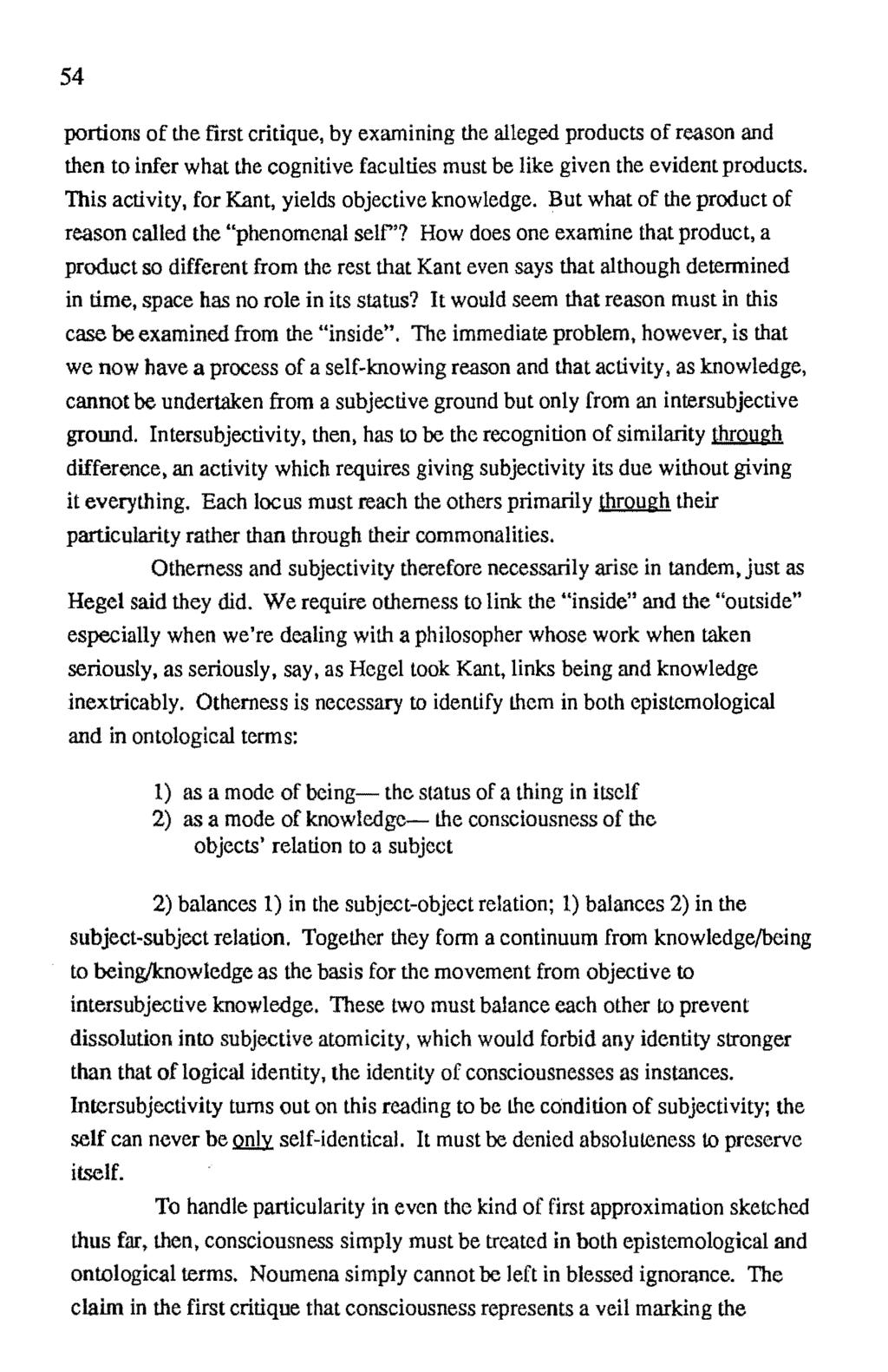 54 portions of the first critique, by examining the alleged products of reason and then to infer what the cognitive faculties must be like given the evident products.