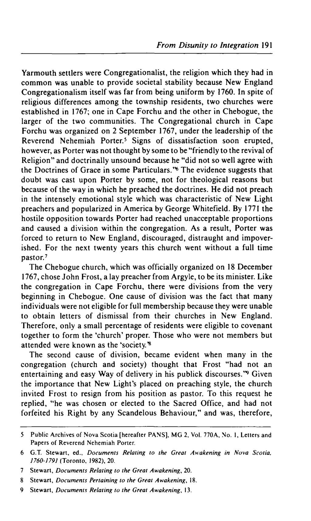 From Disunity to Integration 191 Yarmouth settlers were Congregationalist, the religion which they had in common was unable to provide societal stability because New England Congregationalism itself
