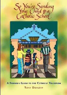So You re Sending Your Child to A Catholic School We know from surveys that less than 10% of parents sending their children to Catholic schools attend church regularly.