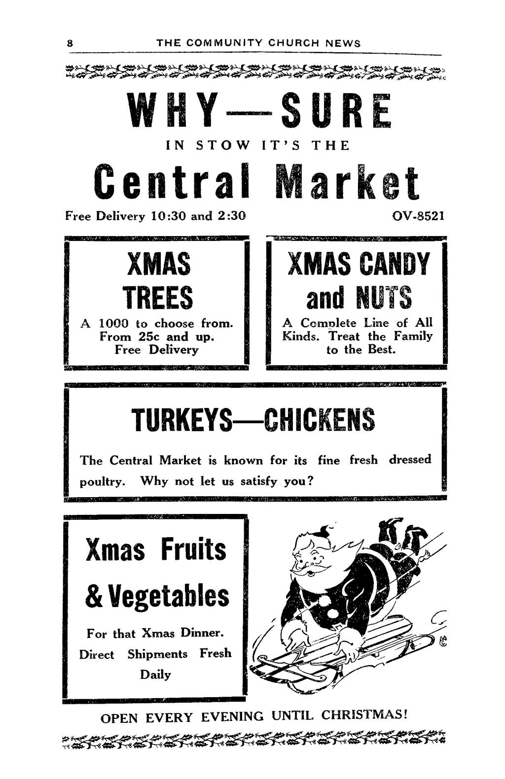 2 THE COMMUNITY CHURCH NEWS 560 WHY SURE IN STOW IT'S THE Central Market Free Delivery 10:30 and 2:30 OV-8521 XMAS TREES A 1000 to choose from. From 25c and up.