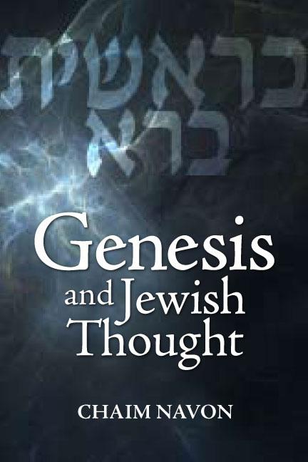 RBL 06/2009 Navon, Chaim Genesis and Jewish Thought Jersey City, N.J.: Ktav, 2008. Pp. x + 379. Hardcover. $35.00. ISBN 1602800006.