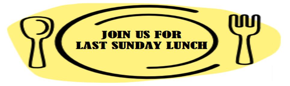 Last Sunday Lunch Join us on Sunday, January 31st for Last Sunday Lunch.