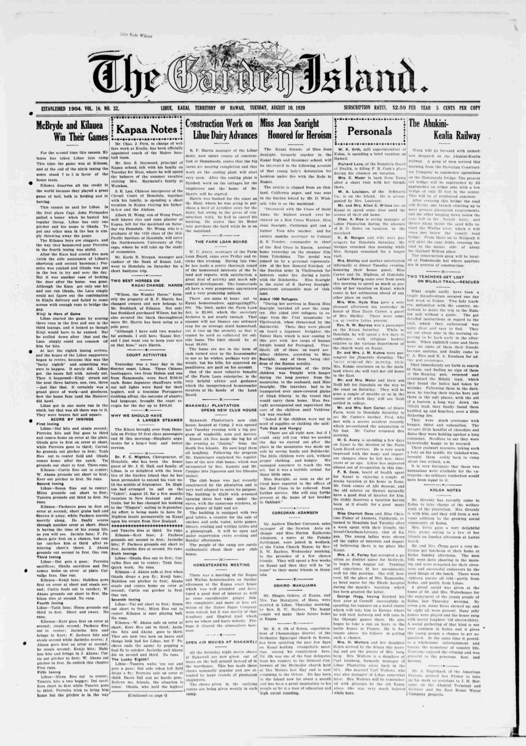 ESTABLISHED 1904. VOL. 16. NO. 32. LIHUE, KAUAI, TERRITORY OF HAWAII, TUESDAY, AUGUST 10, 1920 SUBSCRIPTION RATES, $2.