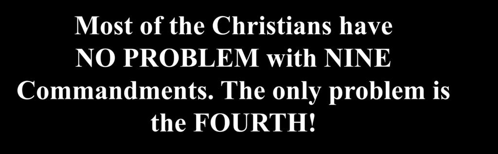 Most of the Christians have NO PROBLEM with