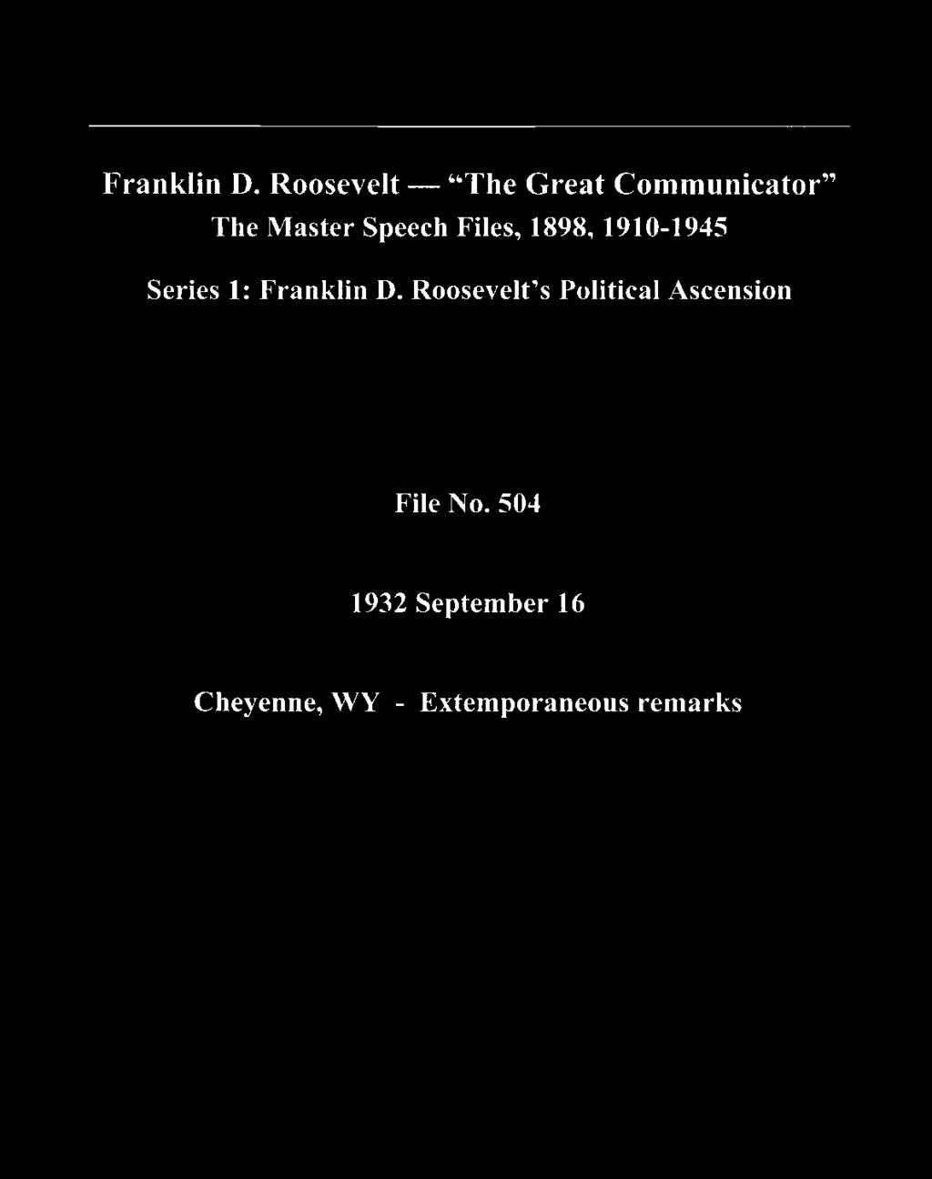 Speech Files, 1898, 1910-1945 Series 1:  Roosevelt's