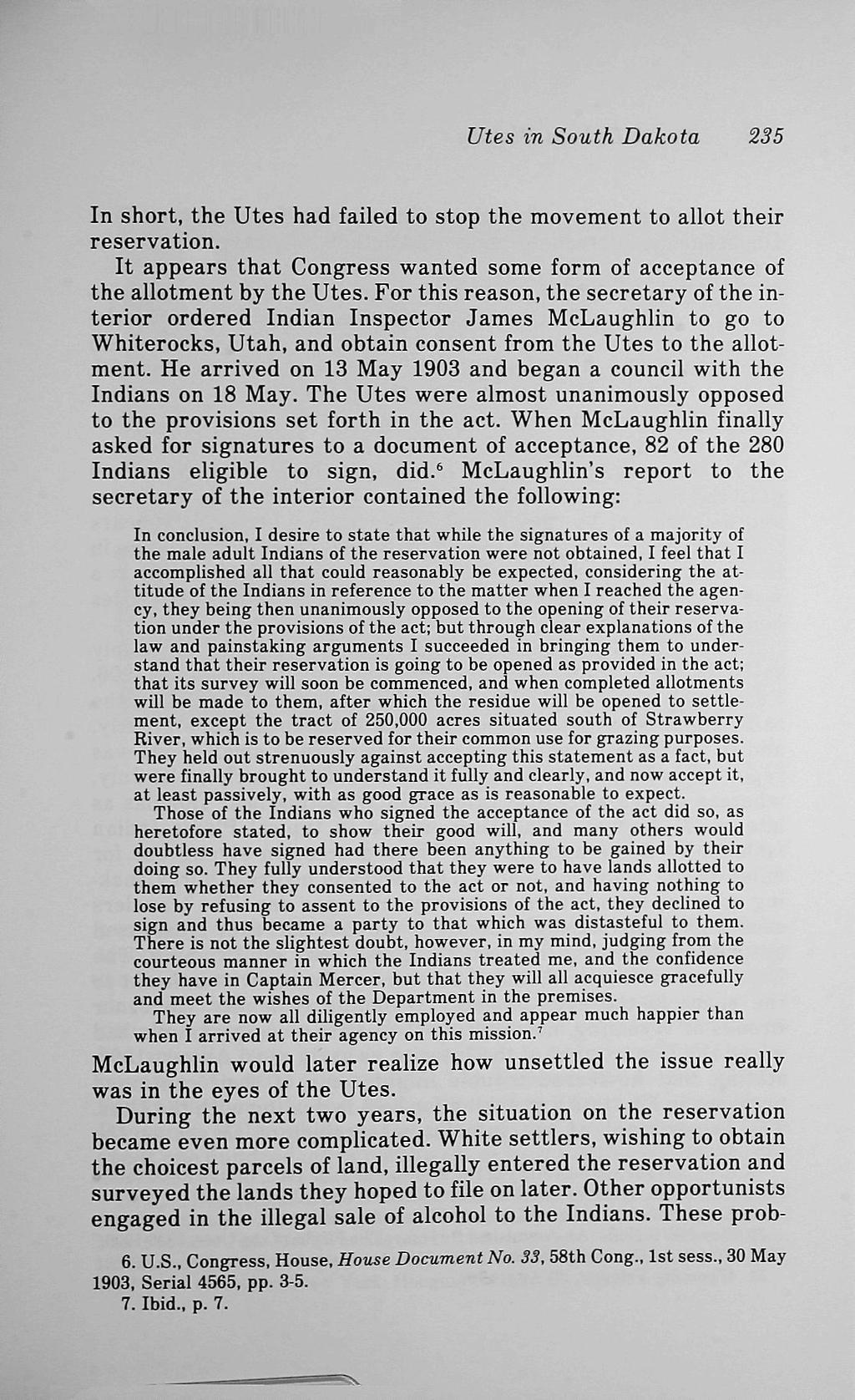 Utes in South Dakota 235 In short, the Utes had failed to stop the movement to allot their reservation. It appears that Congress wanted some form of acceptance of the allotment by the Utes.