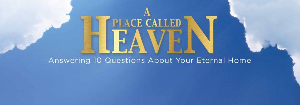 INTRODUCTION: Is heaven an actual location or simply a state of mind? If heaven is a physical destination, where is it located and what will it be like?