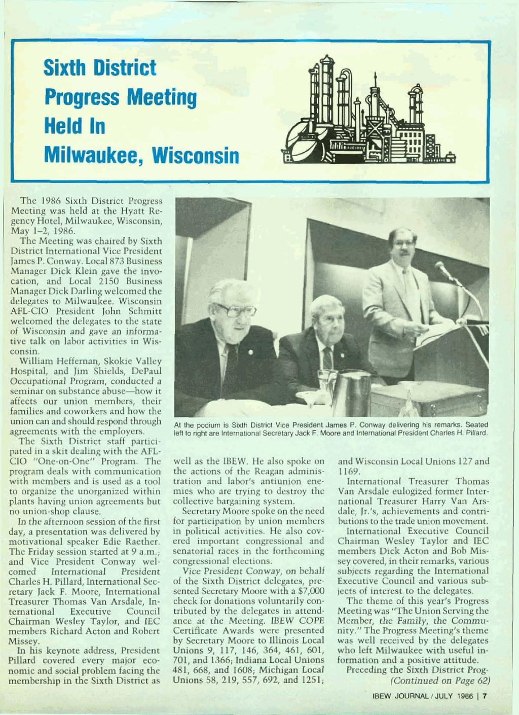 Sixth District Progress Meeting Held In Milwaukee, Wisconsin The 19R6 Sixth District Progress Meeting was held at the Hyatt Regency Hotel, Milwaukee, Wisconsin, May 1-2, 1986.