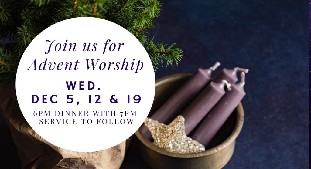 Join us at Galilee this Advent/Christmas Season! Please take note of these special services & events in December: EVENING ONLY ADVENT SERVICES will take place at 7pm on Wednesdays, Dec 5, 12 & 19.