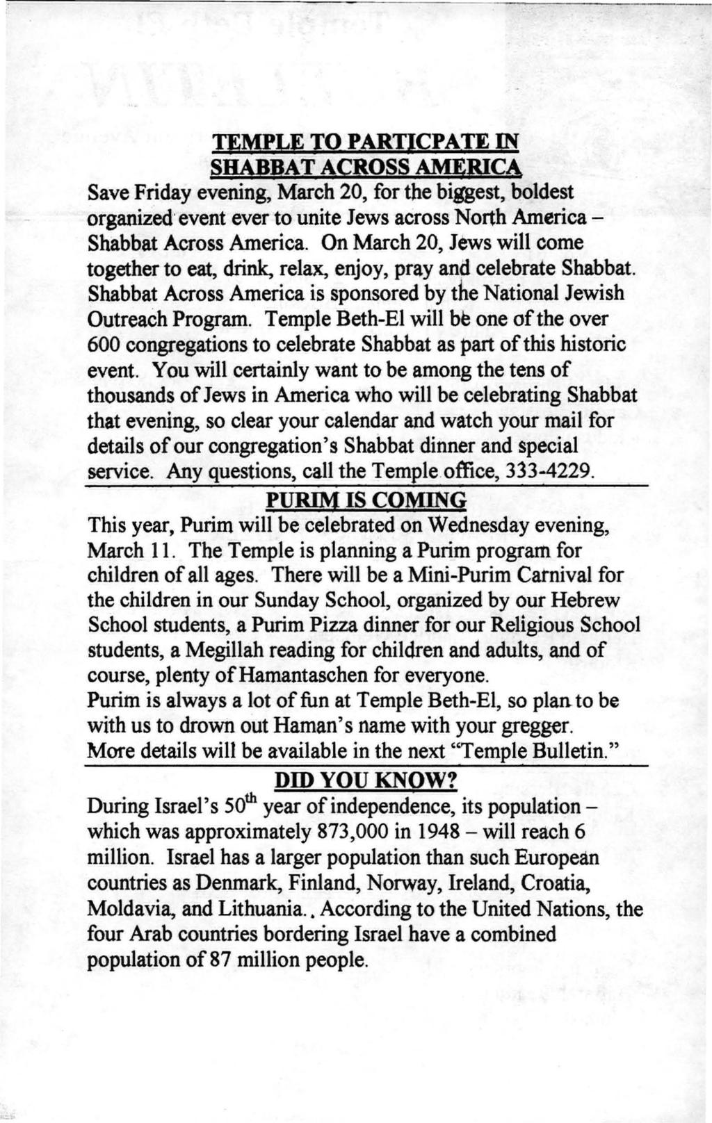 TEMPLE TO PARTICPATE IN SRADBAT ACROSS AMERICA Save Friday evening, March 20, for the biggest, boldest organized' event ever to unite Jews across North America - Shabbat Across America.