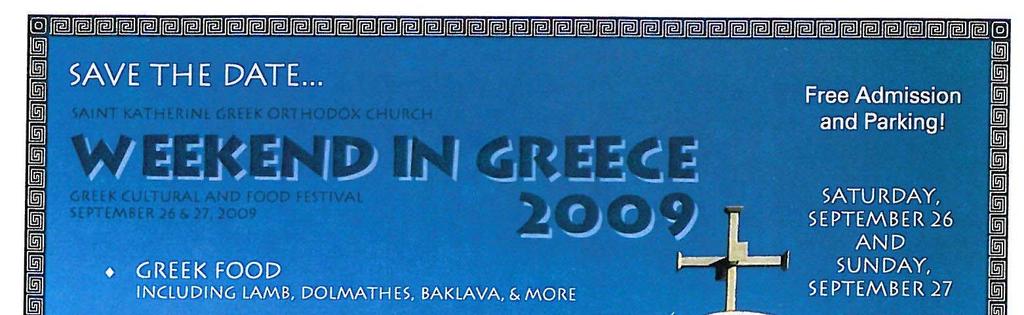 Mark your calendar! It s that time again -- time to start our preparations for Saint Katherine s 14 th annual Weekend in Greece, to be held September 26 and 27, 2009!