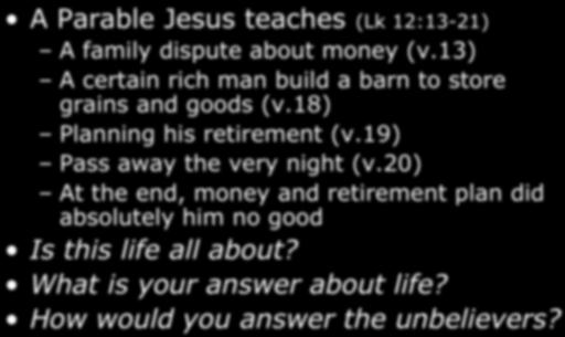 Economists  (Cont ) A Parable Jesus teaches (Lk 12:13-21) A family dispute about money (v.