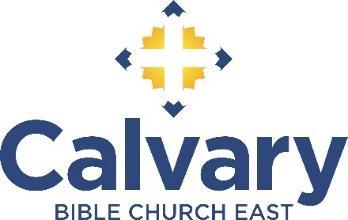 Calvary Bible Church East 5495 East Main St Kalamazoo, MI 49048 CalvaryEast.