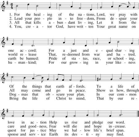 Hymn of the Day For the Healing of the Nations Text: Fred Kaan (1929-2009), alt., Hope Publishing Company. Music [WESTMINSTER ABBEY]: adapt.