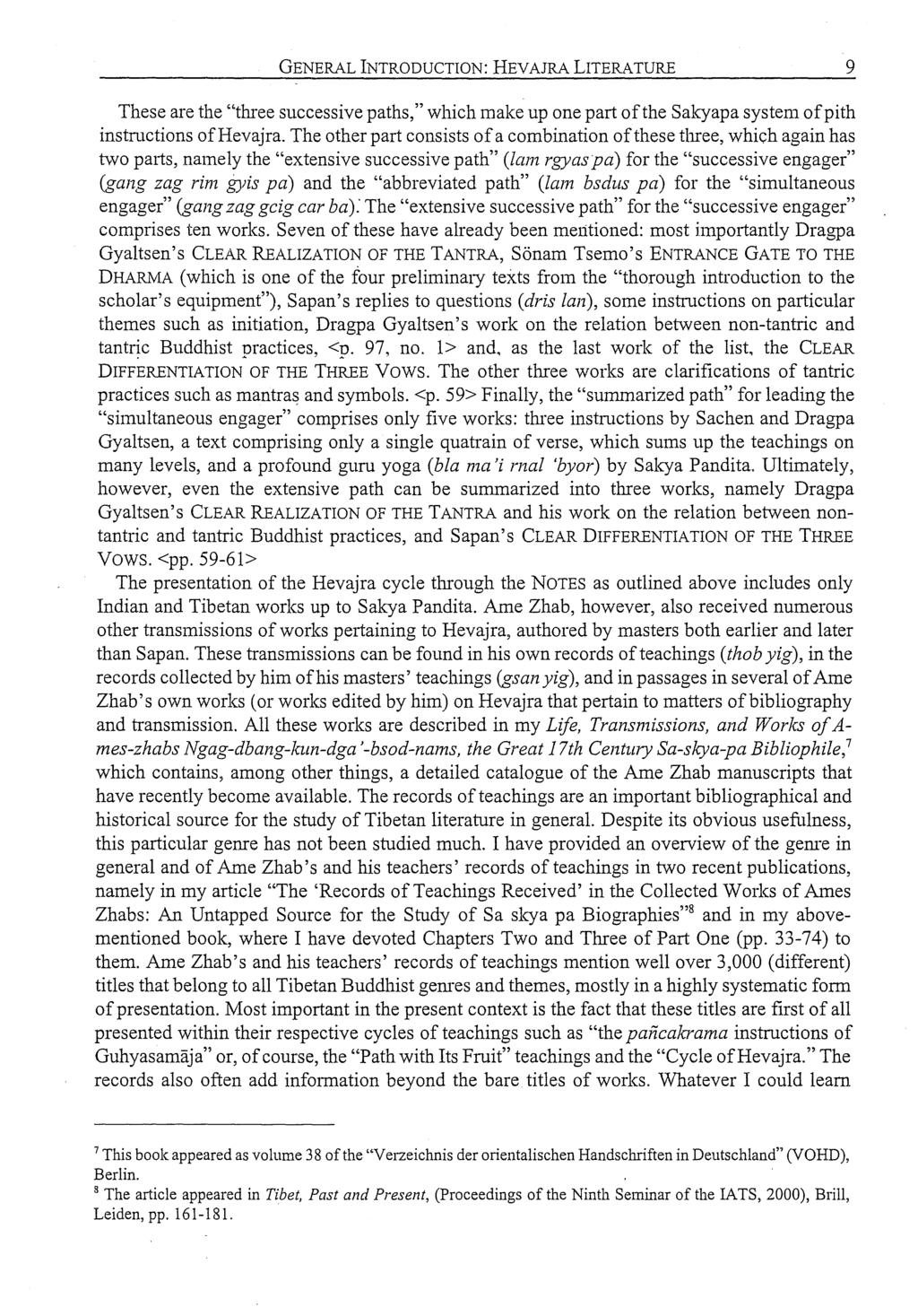 GENERAL INTRODUCTION: HEVAJRA LITERATURE 9 These are the "three successive paths," which make up one part of the Sakyapa system of pith instructions ofhevajra.