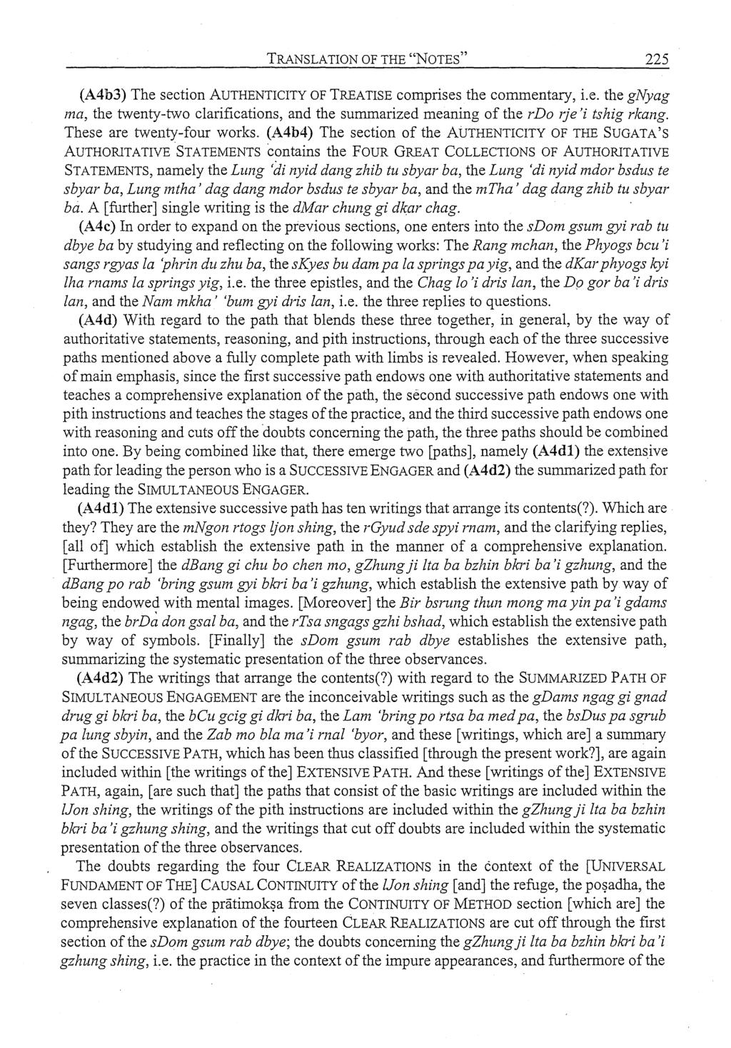 TRANSLATION OF THE "NOTES" 225 (A4b3) The section AUTHENTICITY OF TREATISE comprises the commentary, i.e. the gnyag rna, the twenty-two clarifications, and the summarized meaning of the rdo rje'i tshig rkang.