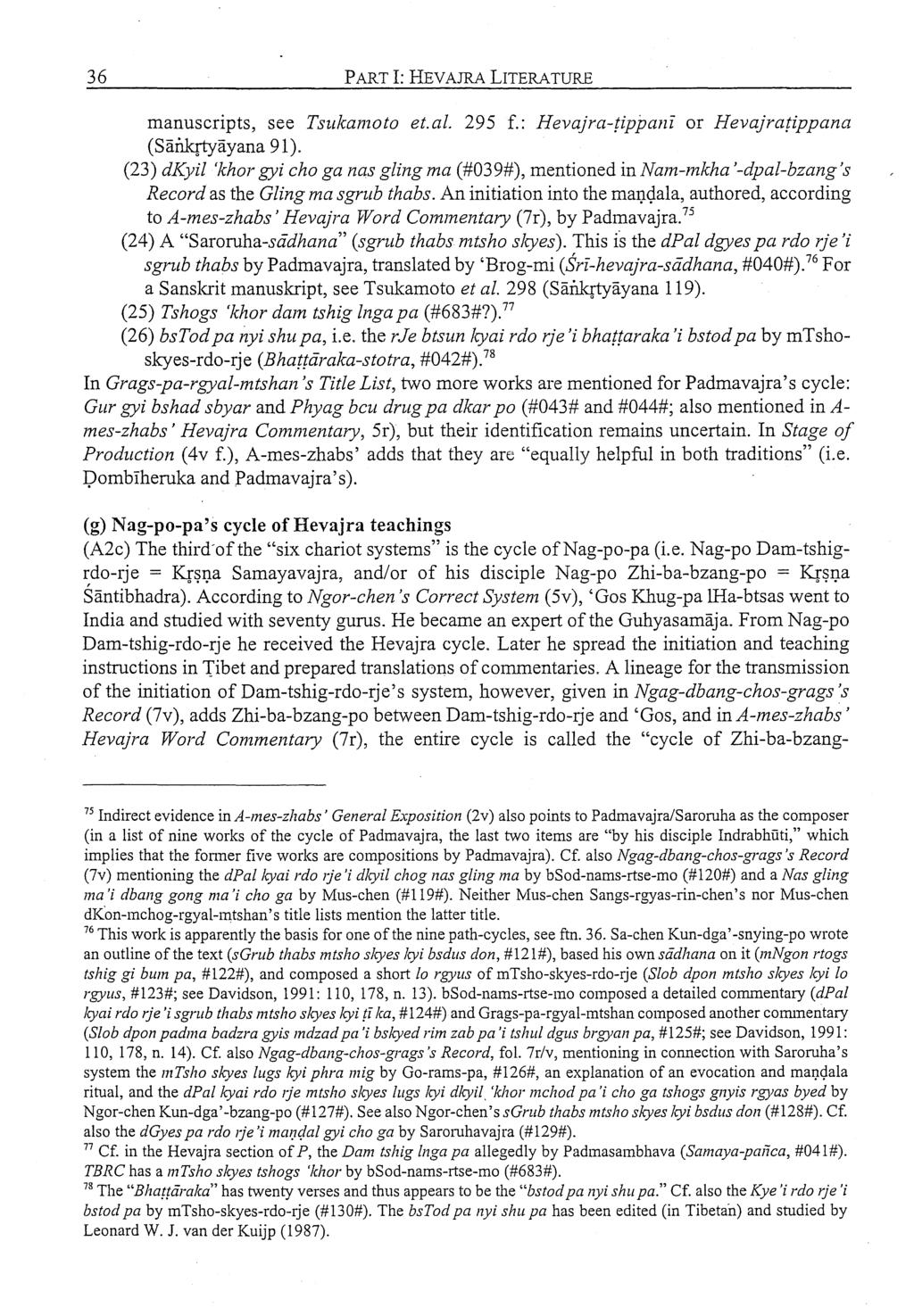 36 PART 1: HEVAlRA LITERATURE manuscripts, see Tsukamoto et.at. 29S f.: Hevajra-tippanl or Hevajratippana (SaiJlqtyayana 91).