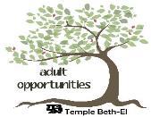 4 Adult Opportunities Ongoing Opportunities The Jewish High Life Tuesdays 9:30-11:00 am Join this group as they have thought-provoking discussions based on The Book of Jewish Values by Joseph