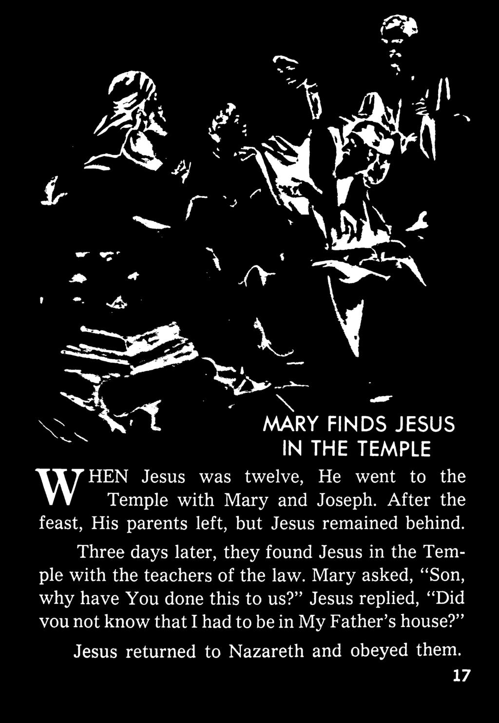 of the law. Mary asked, ''Son, why have You done this to us?
