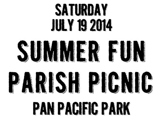Open to all Cathedral Chapel parishioners, families & friends! PAN PACIFIC PARK 7600 Beverly Blvd. Los Angeles 90036 Site: Picnic Area 1 Come one and all for a day of fun!