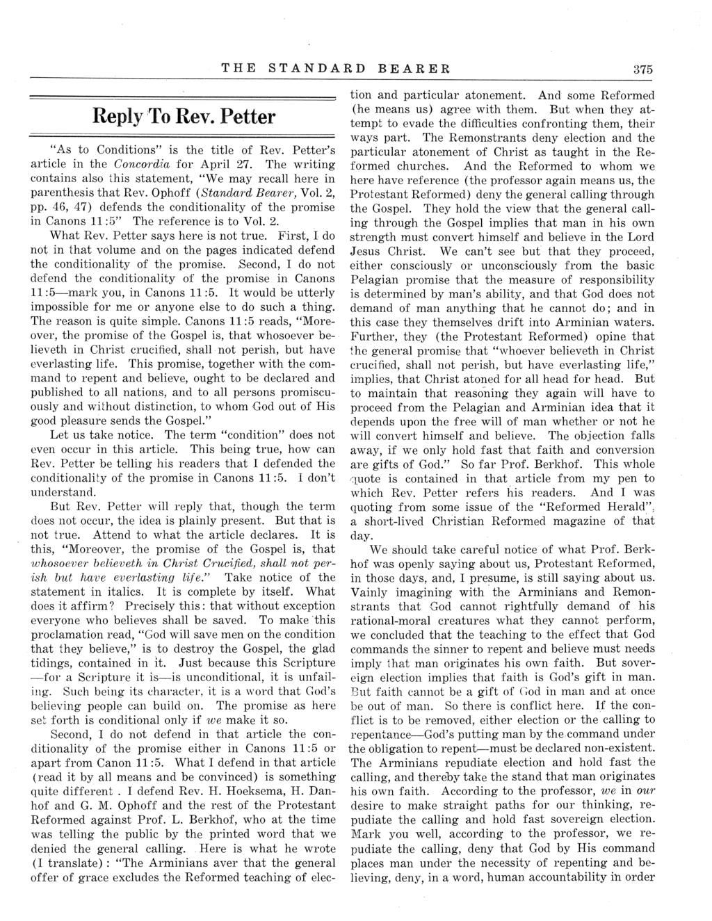 THE STANDARD BEARER 375 Reply To Rev. Petter As to Conditions is the title of Rev. Petter's article in the Concordia for April 27.