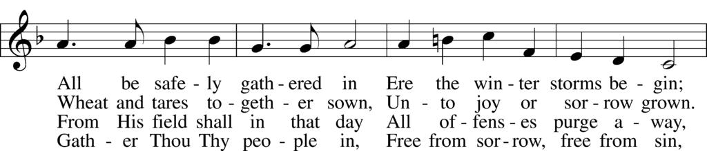 Congregational Hymn (To sing harmony, turn to # 892 in the Lutheran Service Book) Come, Ye Thankful People, Come