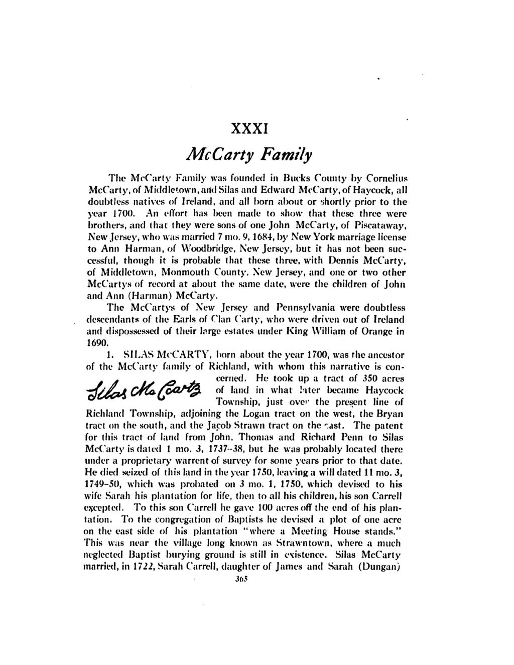XXXI McCarty Family The McCarty Family was founded in Bucks County by Cornelius McCarty, of Middletown, and Silas and Edward McCarty, of Haycock, all doubtless natives of Ireland, and all born about