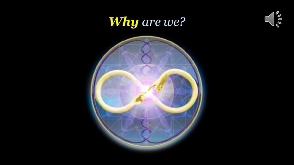 Up next: Why are we? Why do we exist at all? Who invented humans, and why?