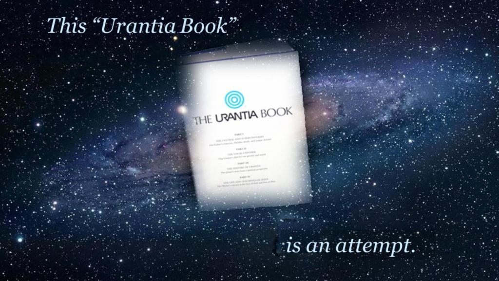This Urantia Book is an attempt.