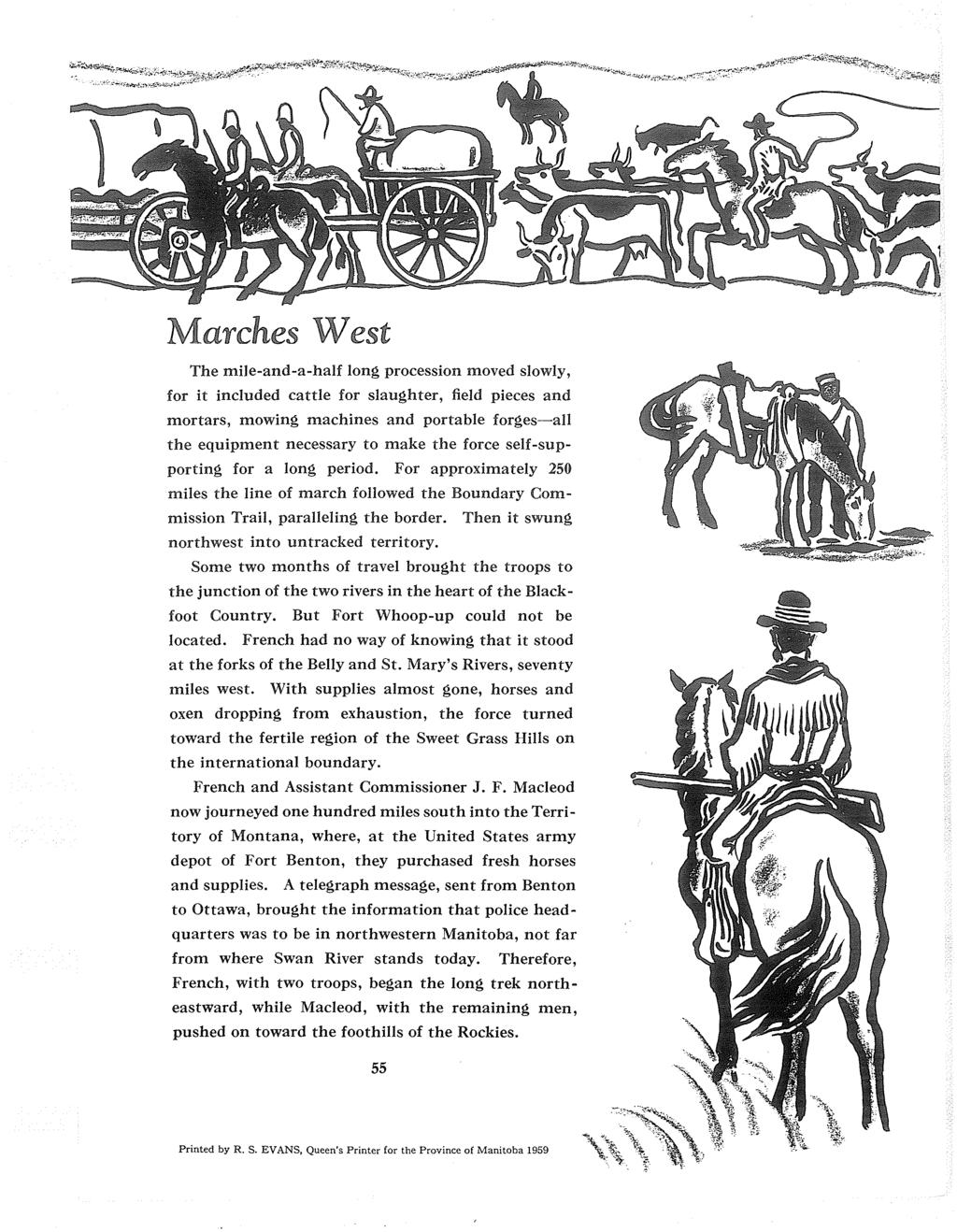 Marches West The mije-and-a-half long procession moved slowly, for it included cattle for slaughter, field pieces and mortars, mowing machines and portable forges-all the equipment necessary to make