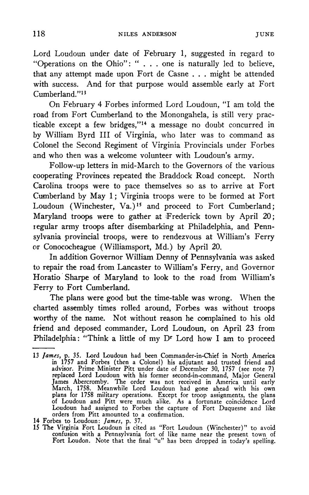 118 NILES ANDERSON JUNE Lord Loudoun under date of February 1, suggested in regard to "Operations on the Ohio": "... one is naturally led to believe, that any attempt made upon Fort de Casne.
