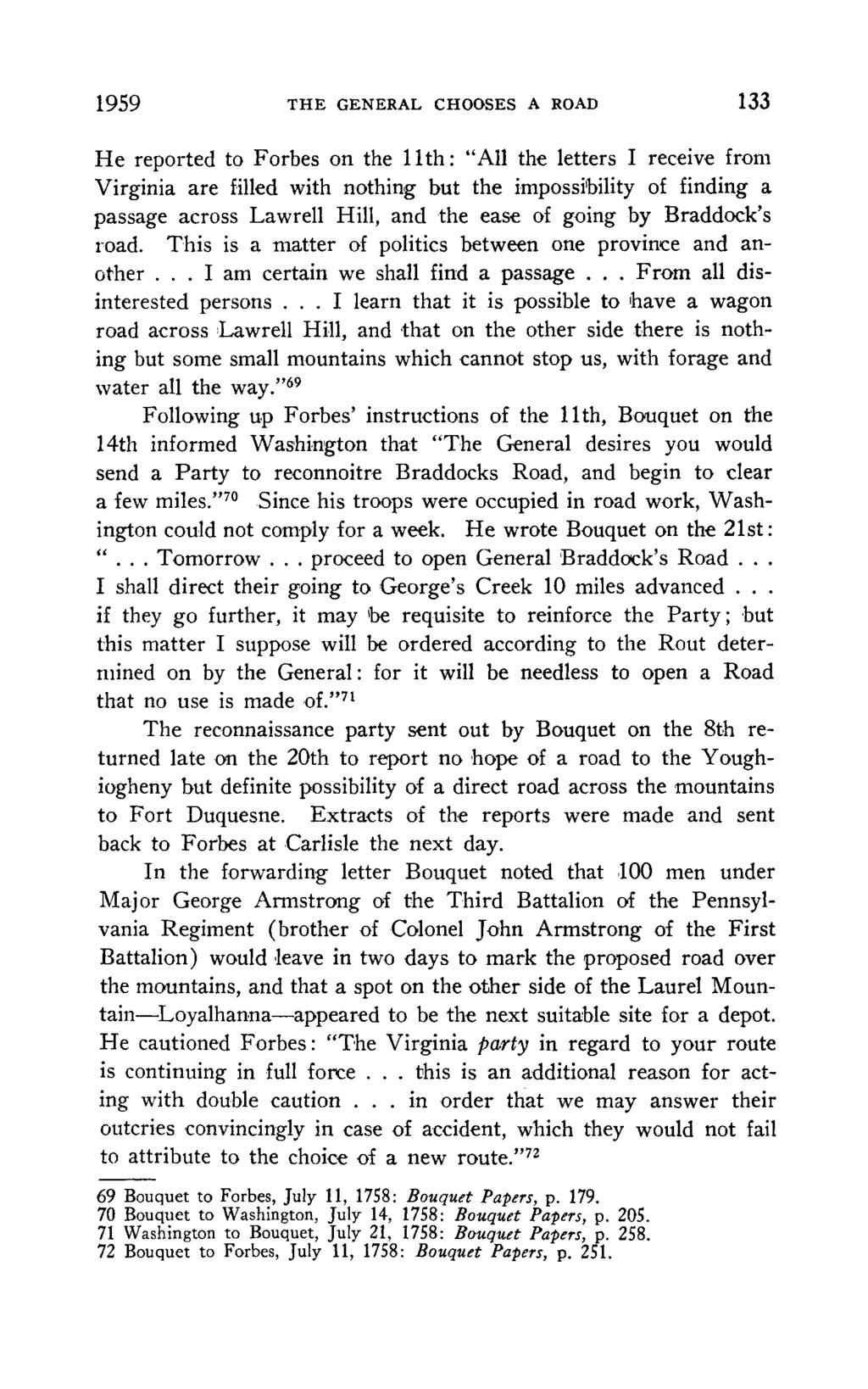 133 1959 THE GENERAL CHOOSES A ROAD He reported to Forbes on the 11th: "Allthe letters Ireceive from Virginia are filled with nothing but the impossibility of finding a passage across Lawrell