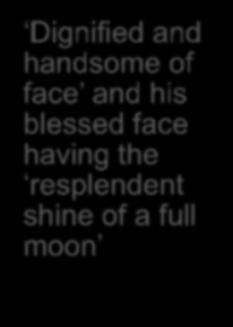 his blessed face having the resplendent shine of a full moon The Prophet